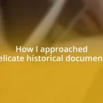 How I approached delicate historical documents