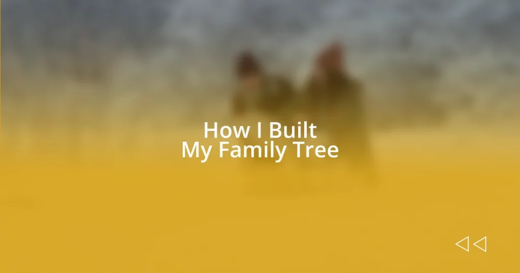 How I Built My Family Tree