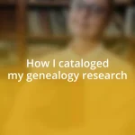 How I cataloged my genealogy research