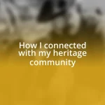 How I connected with my heritage community