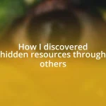 How I discovered hidden resources through others