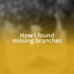 How I found missing branches