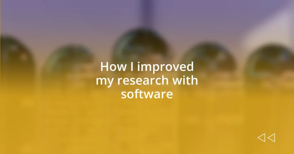 How I improved my research with software