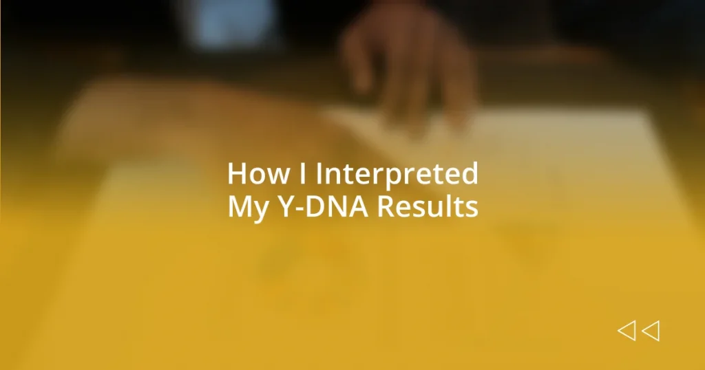 How I Interpreted My Y-DNA Results