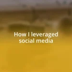 How I leveraged social media