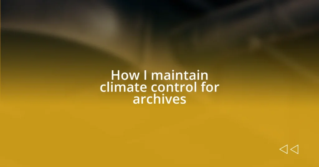 How I maintain climate control for archives