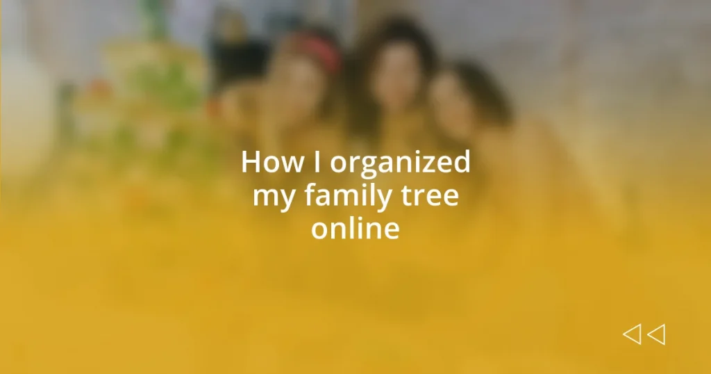 How I organized my family tree online