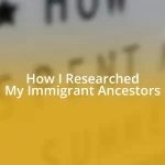 How I Researched My Immigrant Ancestors