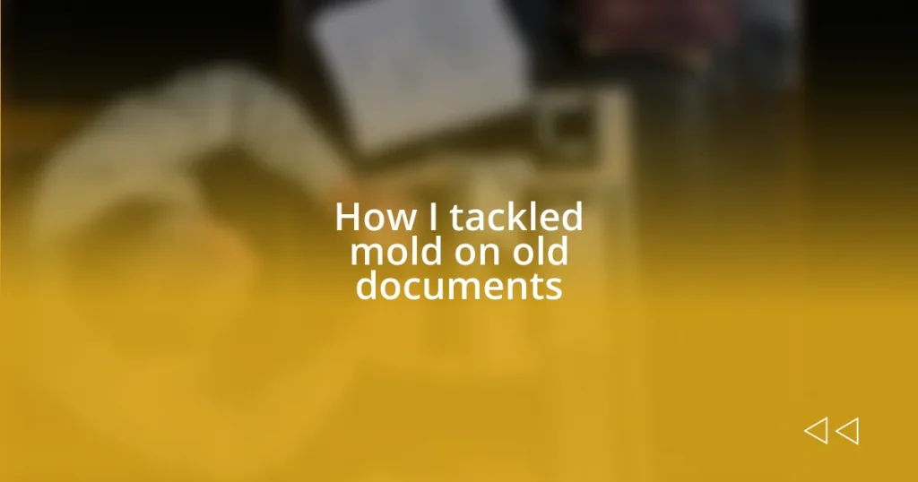 How I tackled mold on old documents