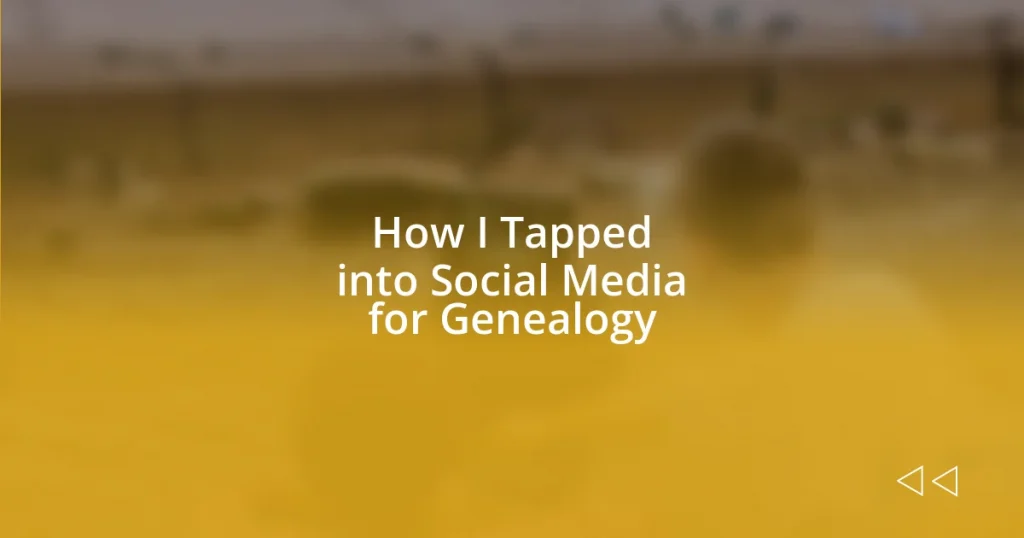 How I Tapped into Social Media for Genealogy