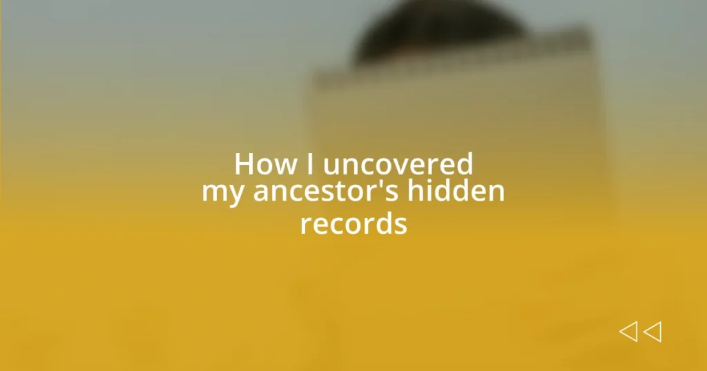 How I uncovered my ancestor’s hidden records