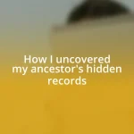 How I uncovered my ancestor’s hidden records