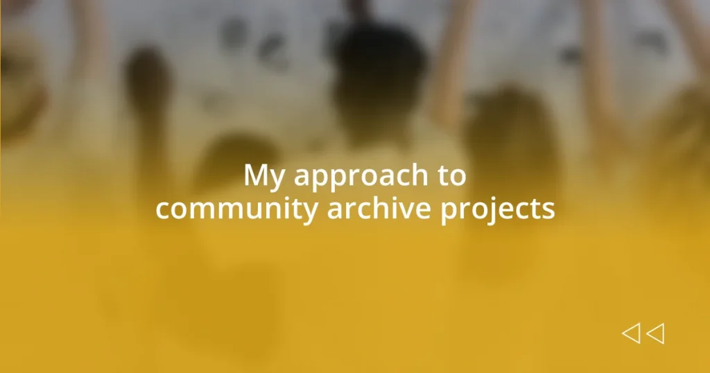 My approach to community archive projects