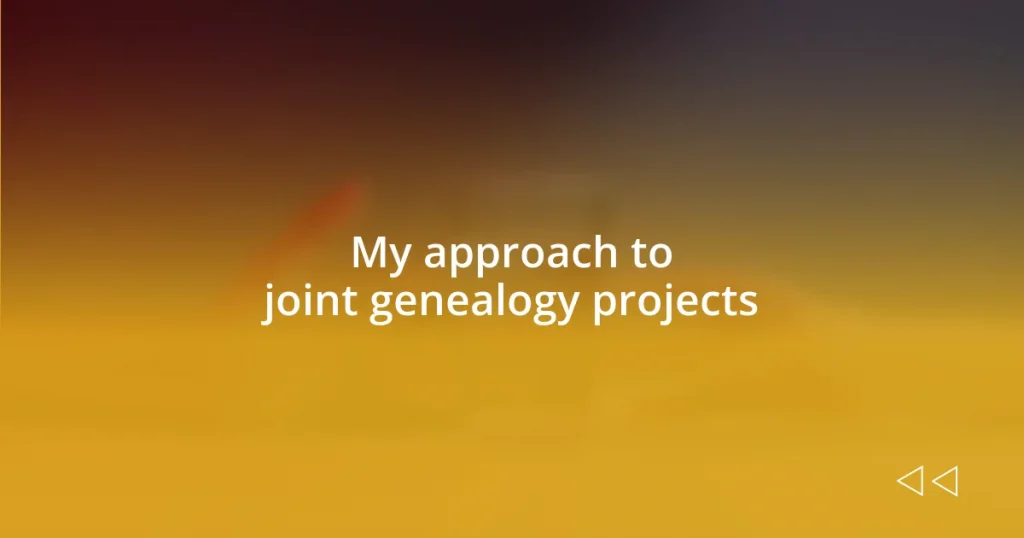 My approach to joint genealogy projects