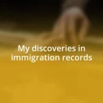 My discoveries in immigration records