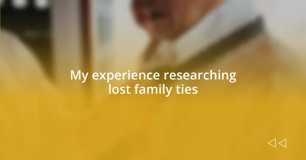 My experience researching lost family ties