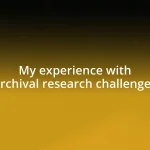 My experience with archival research challenges