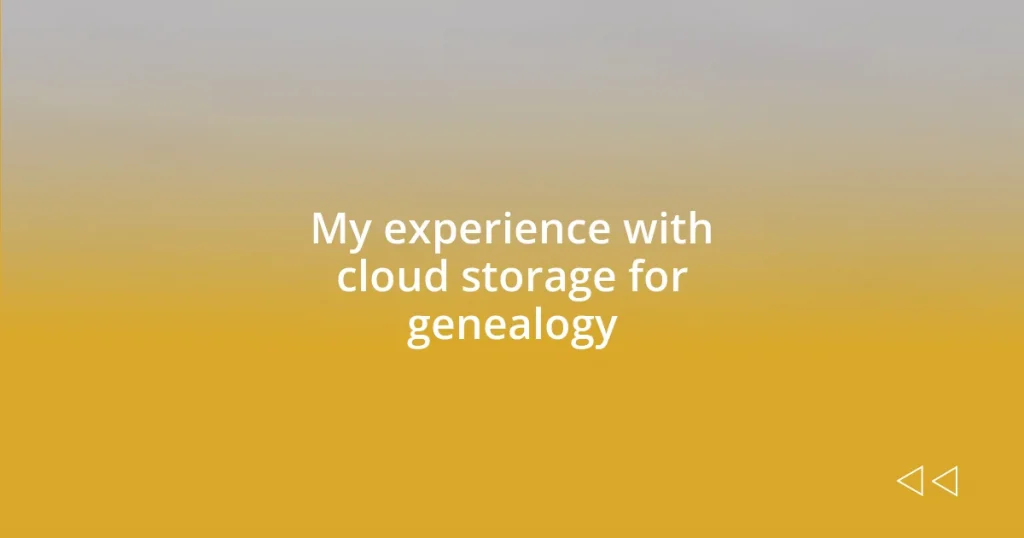 My experience with cloud storage for genealogy