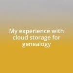 My experience with cloud storage for genealogy