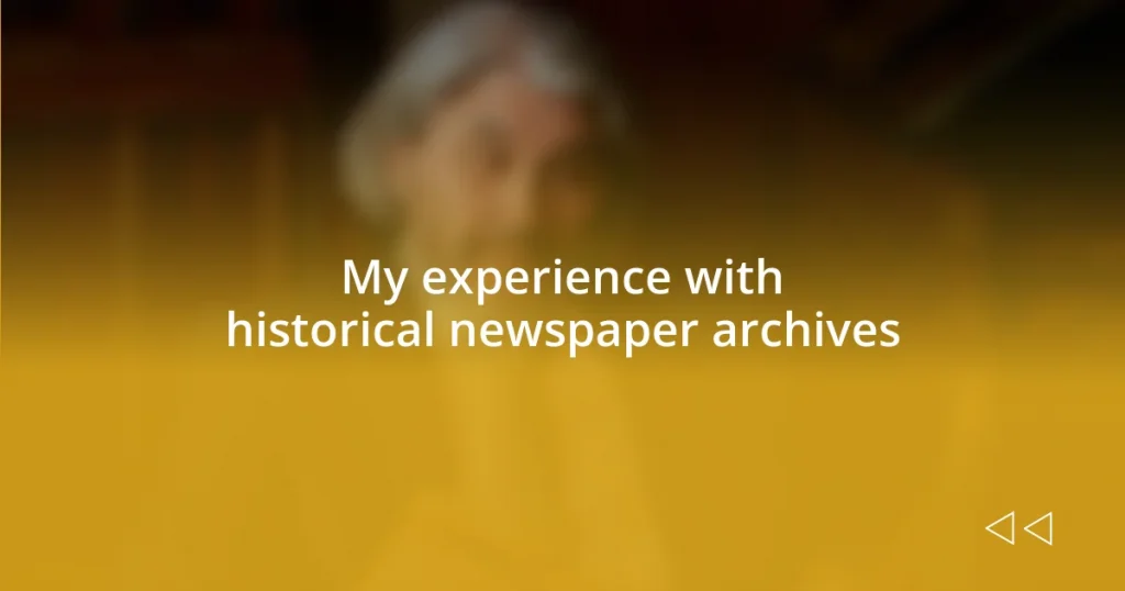 My experience with historical newspaper archives