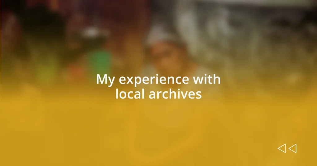 My experience with local archives