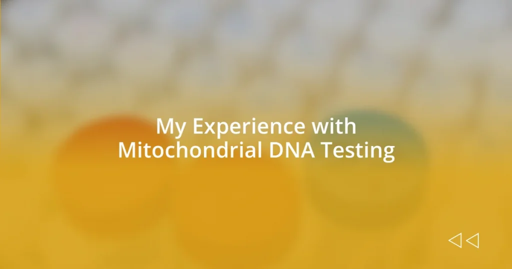 My Experience with Mitochondrial DNA Testing