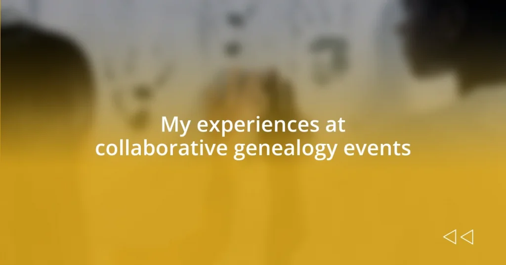 My experiences at collaborative genealogy events