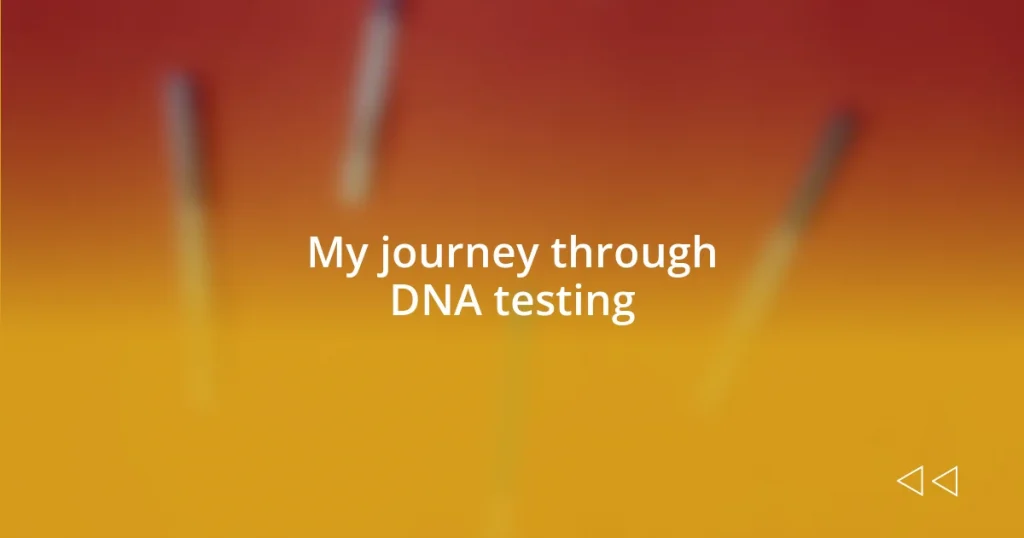 My journey through DNA testing