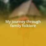 My journey through family folklore