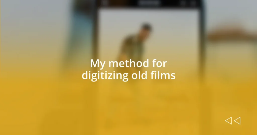 My method for digitizing old films