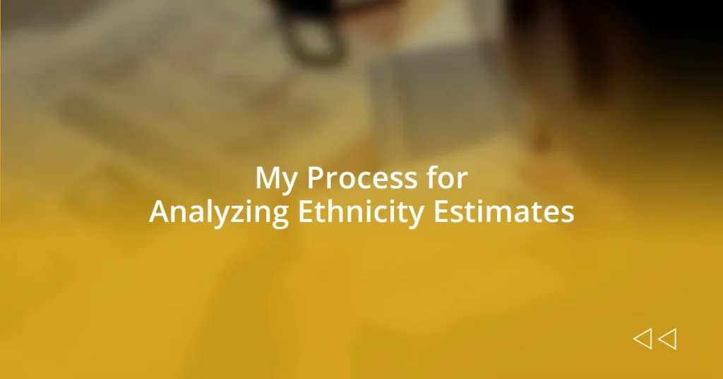 My Process for Analyzing Ethnicity Estimates