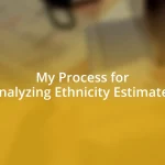 My Process for Analyzing Ethnicity Estimates