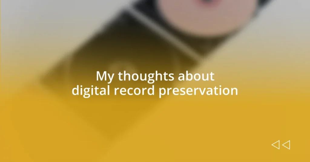 My thoughts about digital record preservation