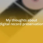 My thoughts about digital record preservation