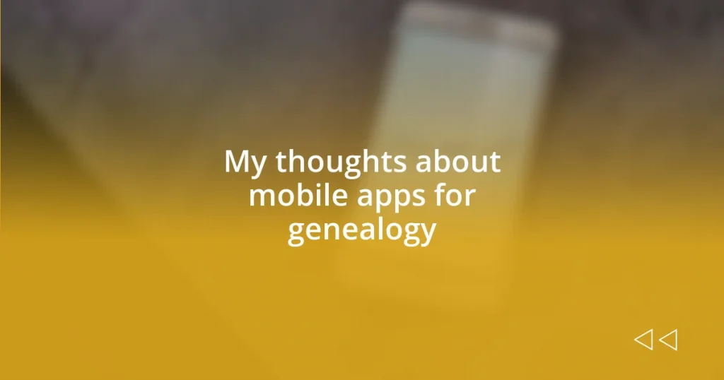 My thoughts about mobile apps for genealogy