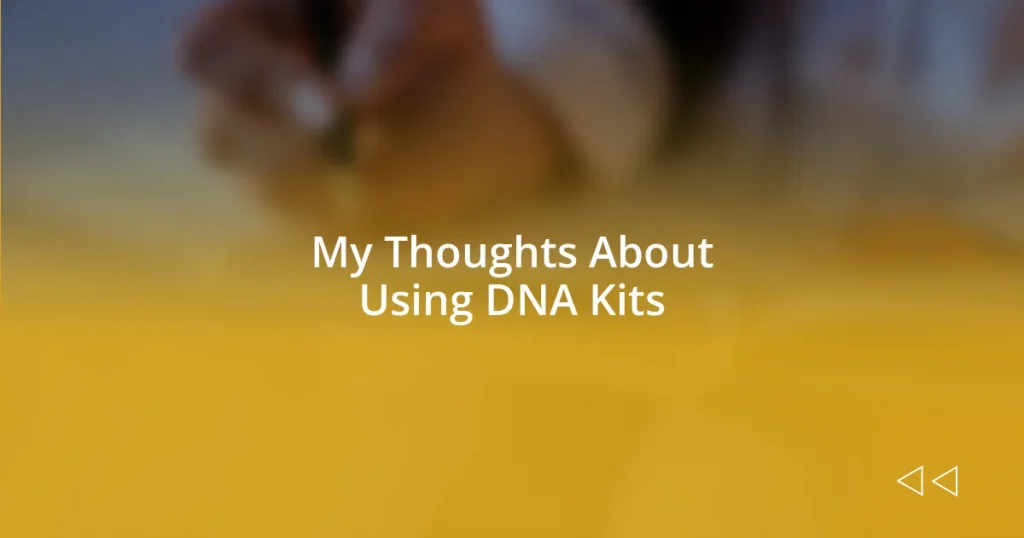 My Thoughts About Using DNA Kits