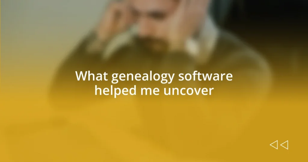 What genealogy software helped me uncover