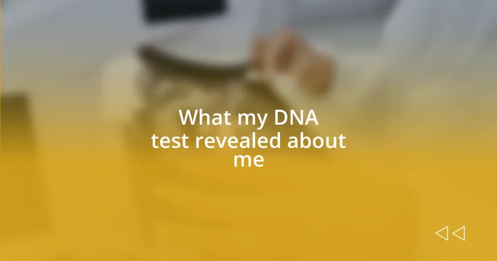 What my DNA test revealed about me