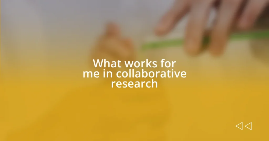 What works for me in collaborative research