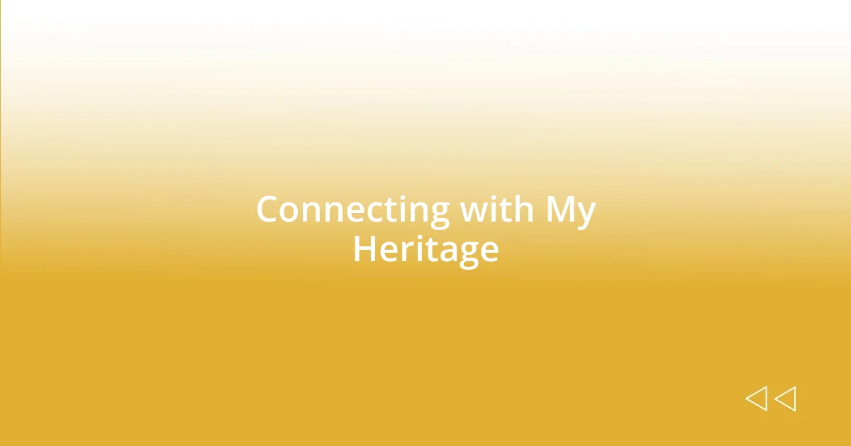 Connecting with My Heritage