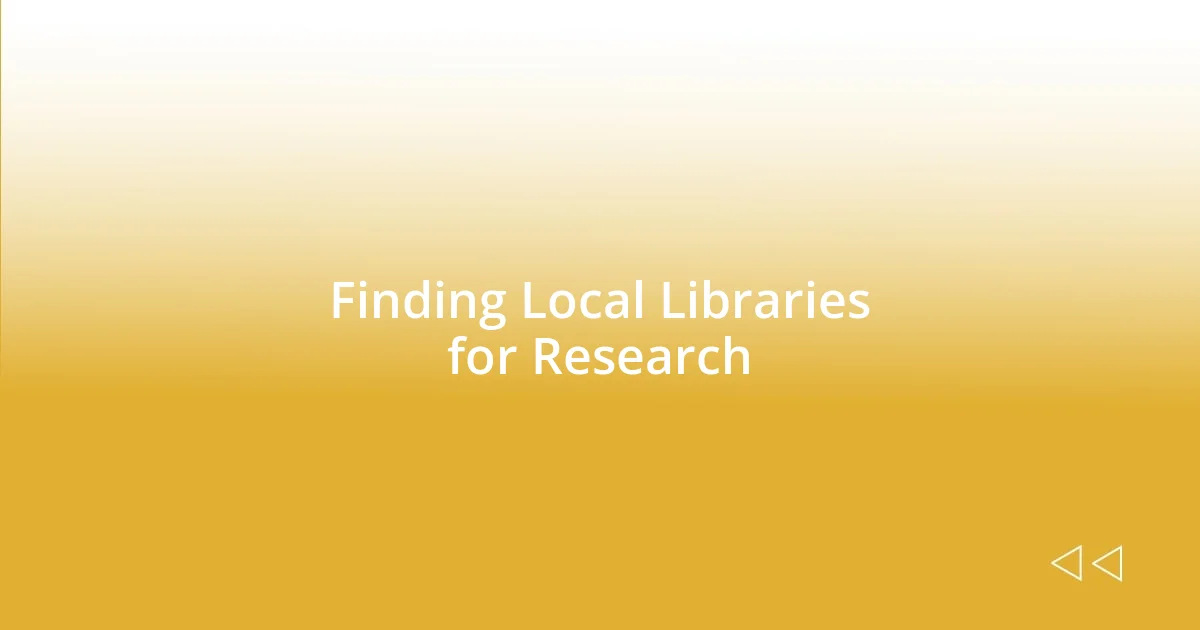 Finding Local Libraries for Research