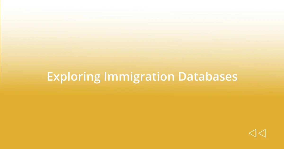 Exploring Immigration Databases