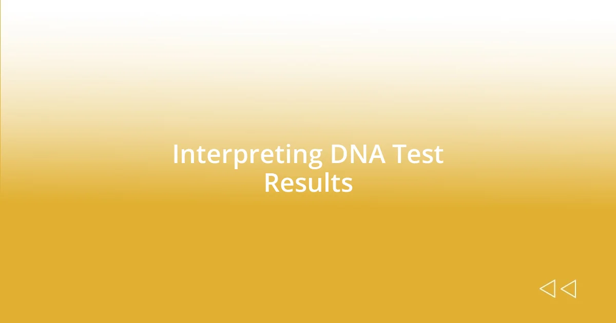 Interpreting DNA Test Results