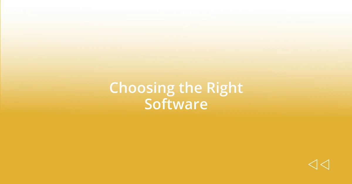 Choosing the Right Software