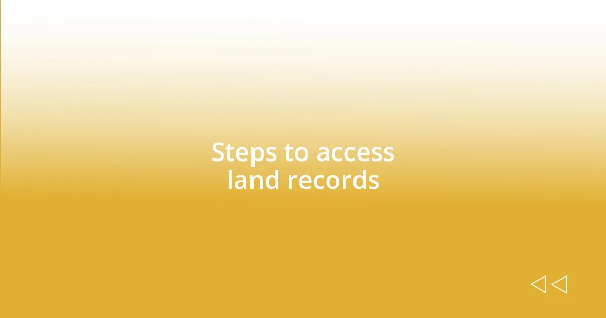 Steps to access land records