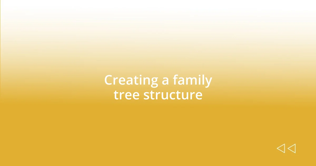 Creating a family tree structure