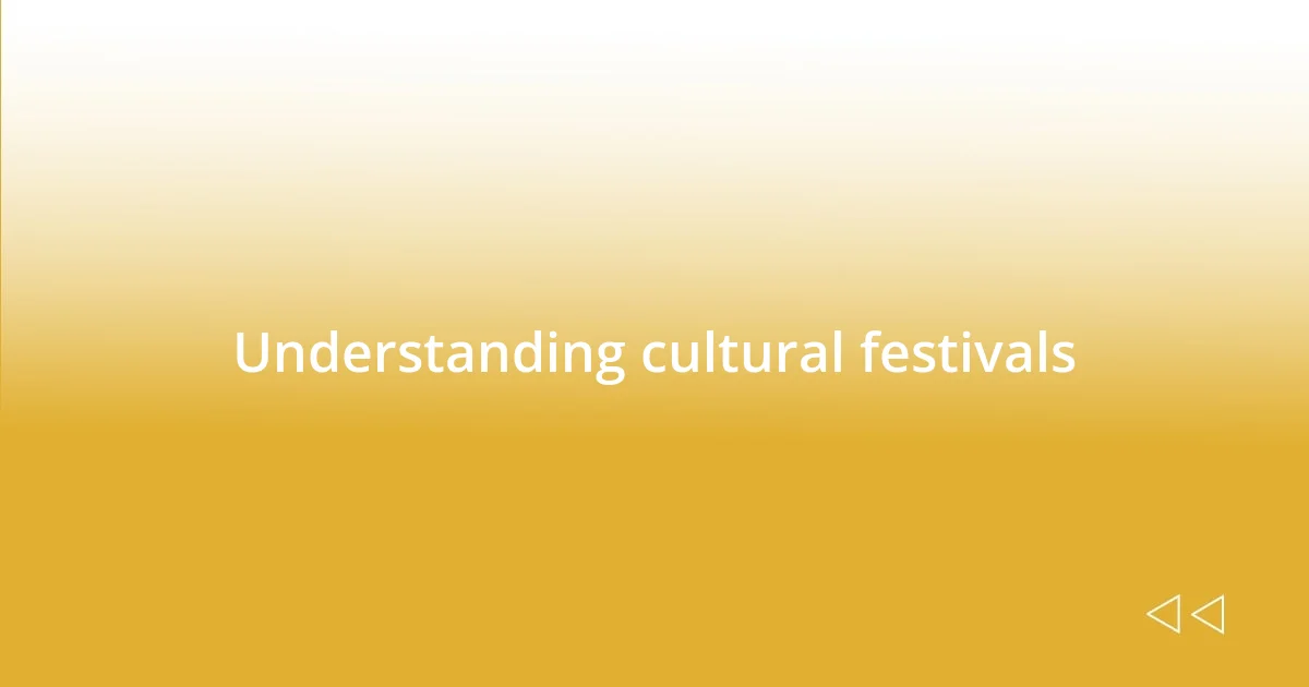 Understanding cultural festivals