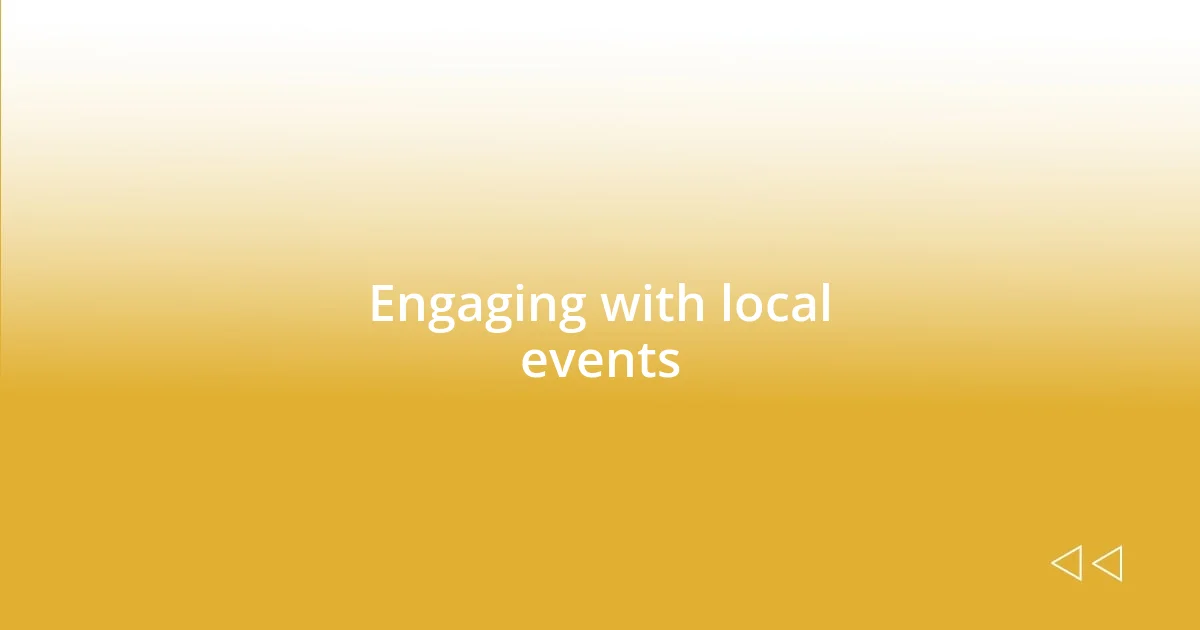 Engaging with local events