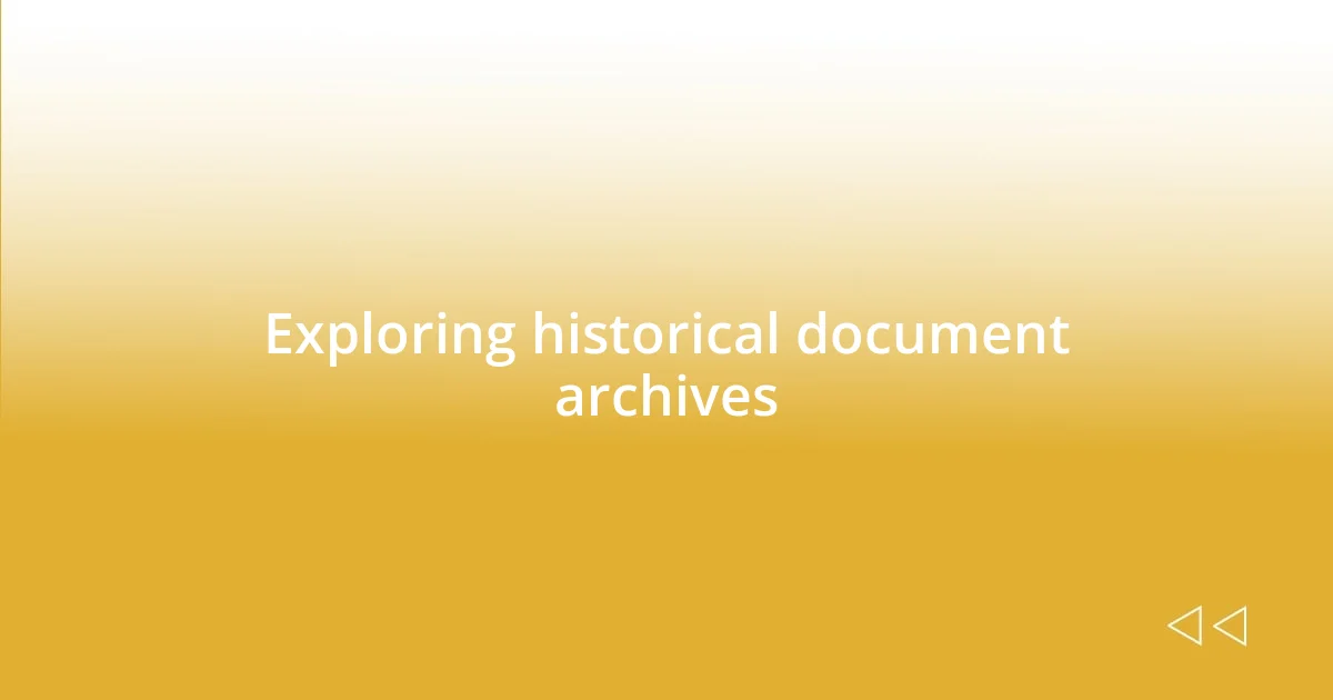 Exploring historical document archives