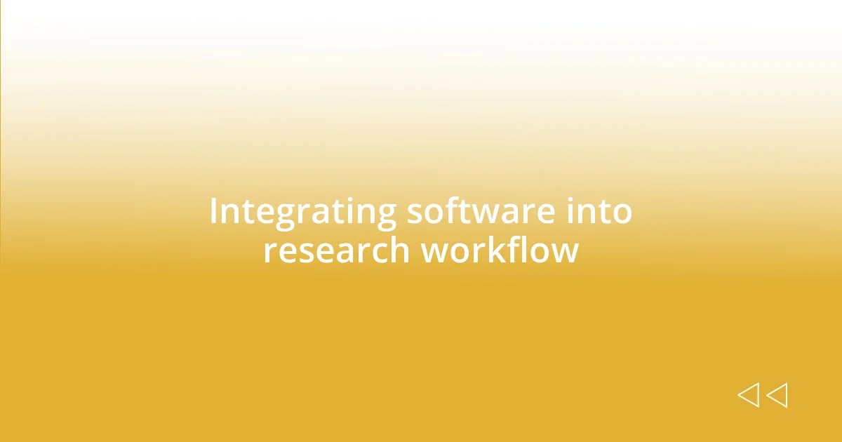 Integrating software into research workflow